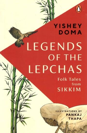 Legends Of The Lepchas Folk Tales From Sikkim