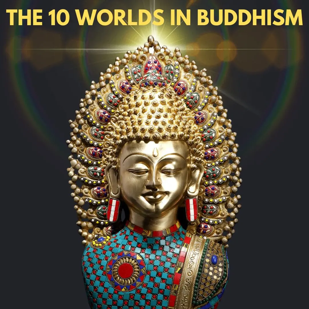 The 10 Worlds According to Buddhism