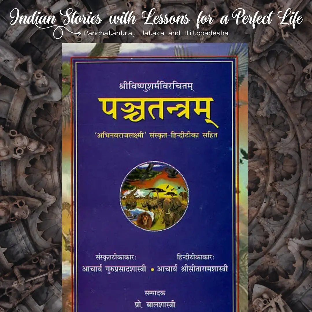 Panchatantra, Jataka and Hitopadesha - Indian Stories with Lessons for a Perfect Life