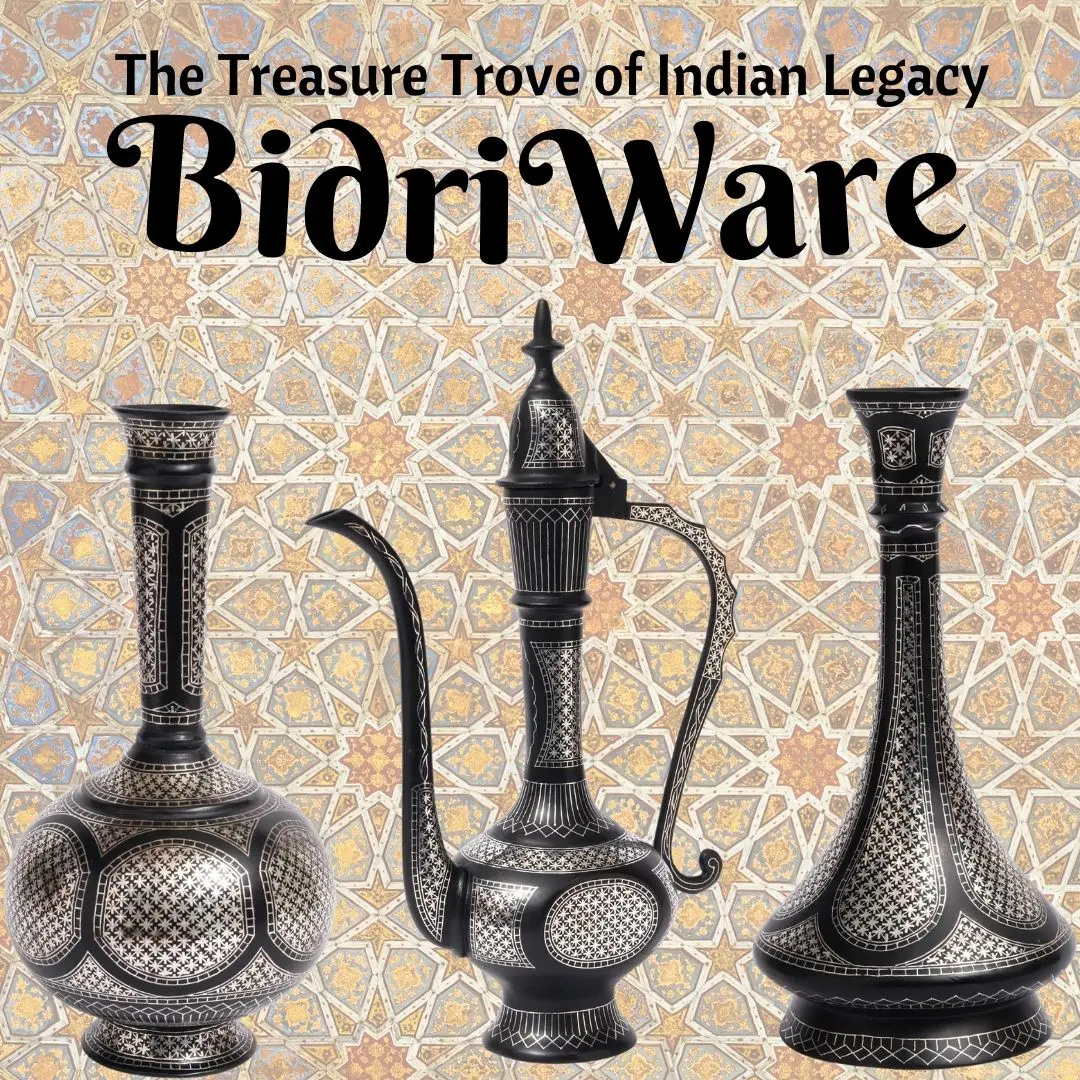 Bidriware : The Treasure Trove of Indian Legacy