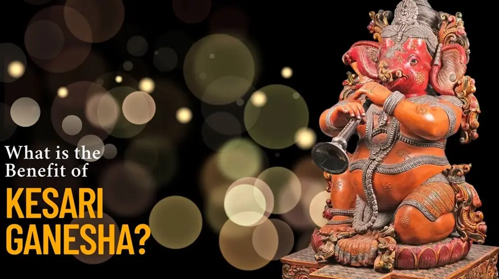 What are the Spiritual benefits of Kesari Ganesha?