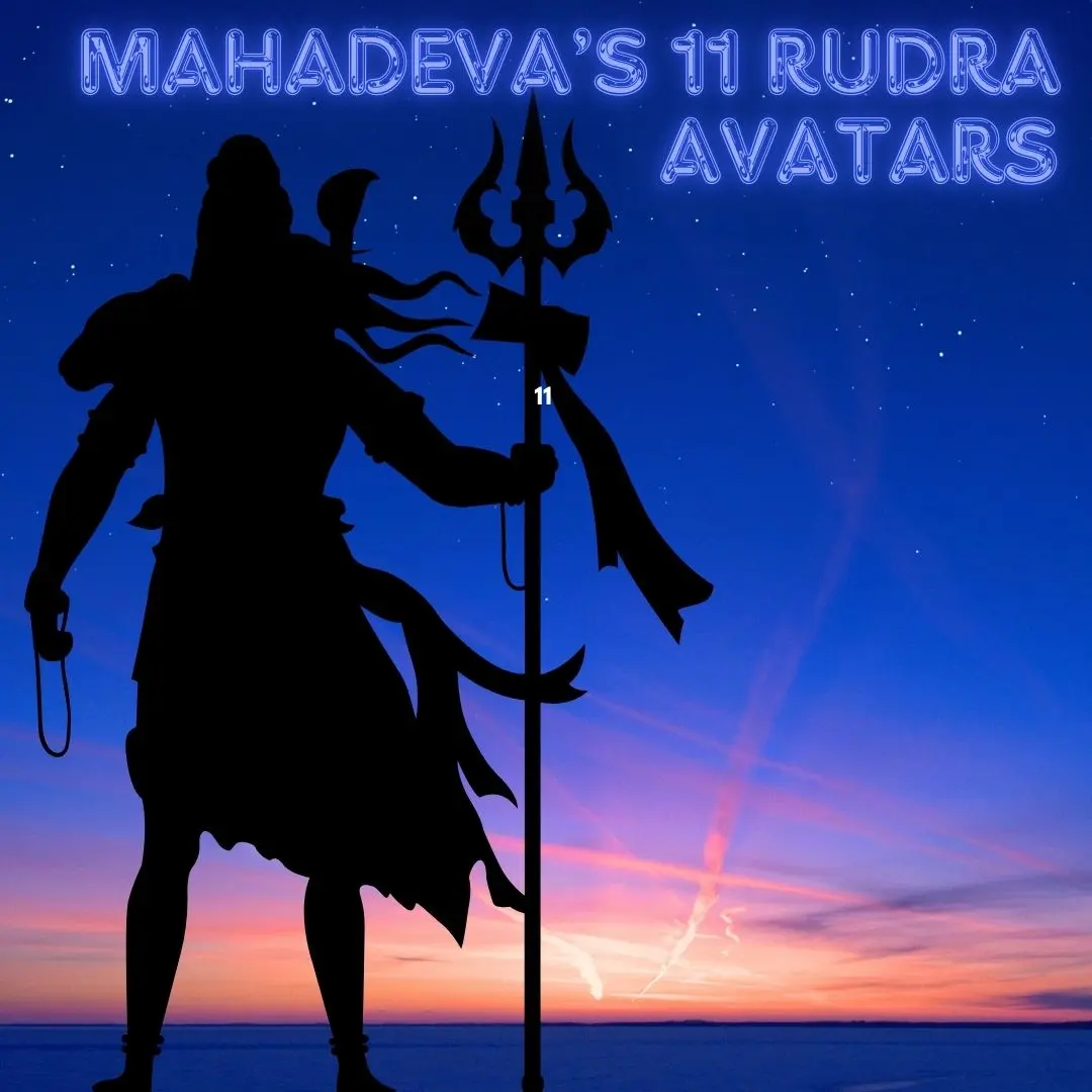 Mahadeva’s 11 Rudra Avatars