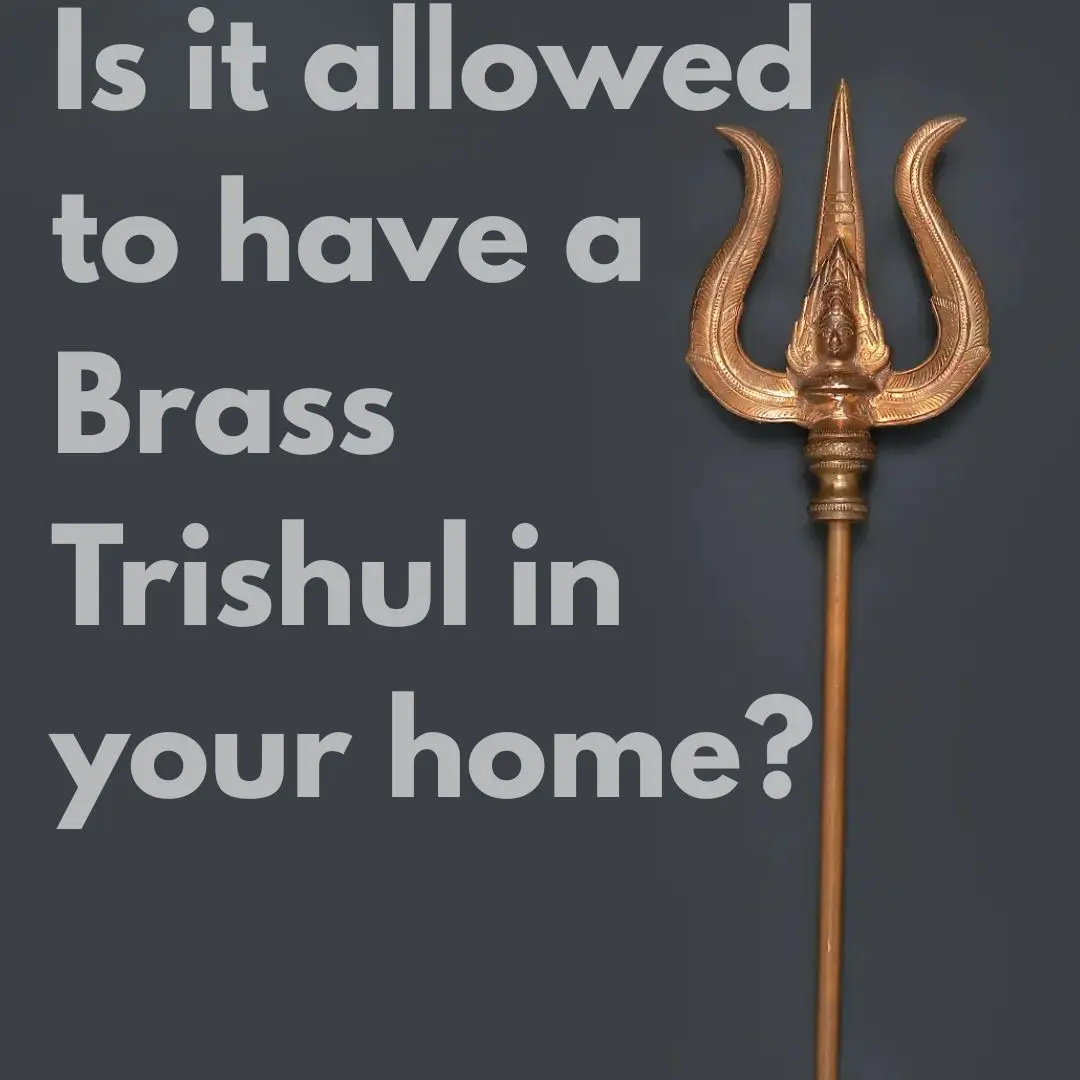 Is it Allowed to have a Brass Trishul in your Home? The Deeper Meaning of Lord Shiva’s Trident