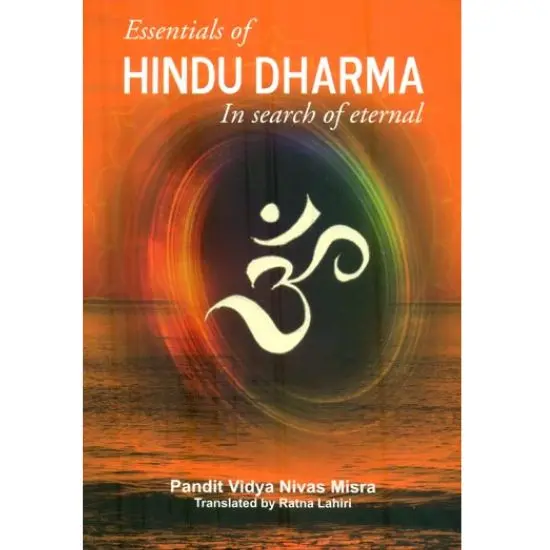 An Insight into the Texts, Philosophies and Gods of Hindu Dharma