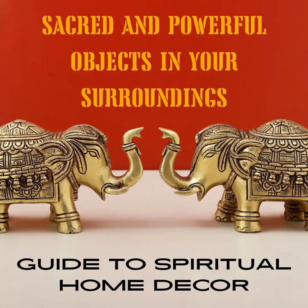 The Ultimate Guide to Spiritual Home Decor: Make Space for The Divine