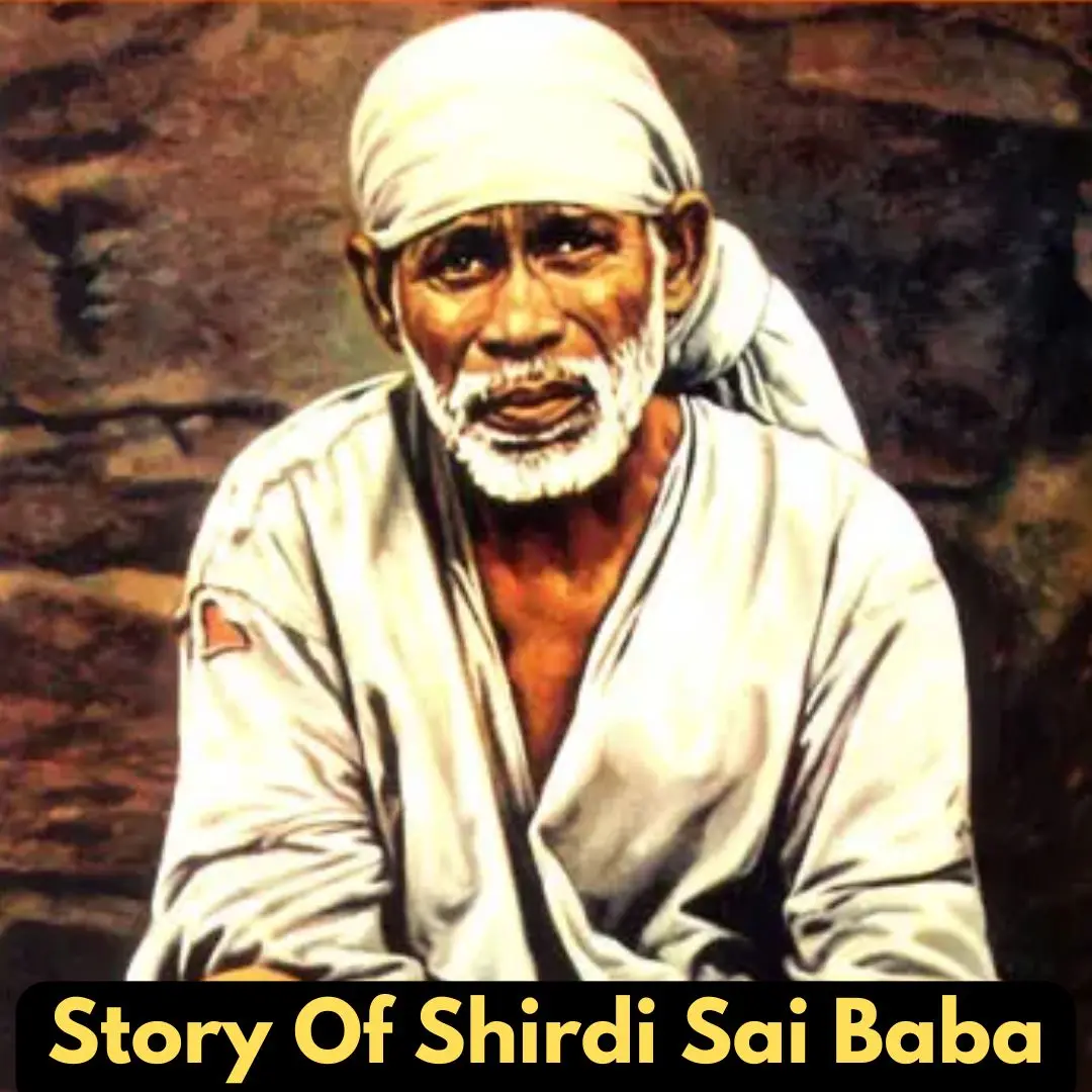 Story of Shirdi Sai Baba –  Saint Who Symbolizes Compassion and Selflessness