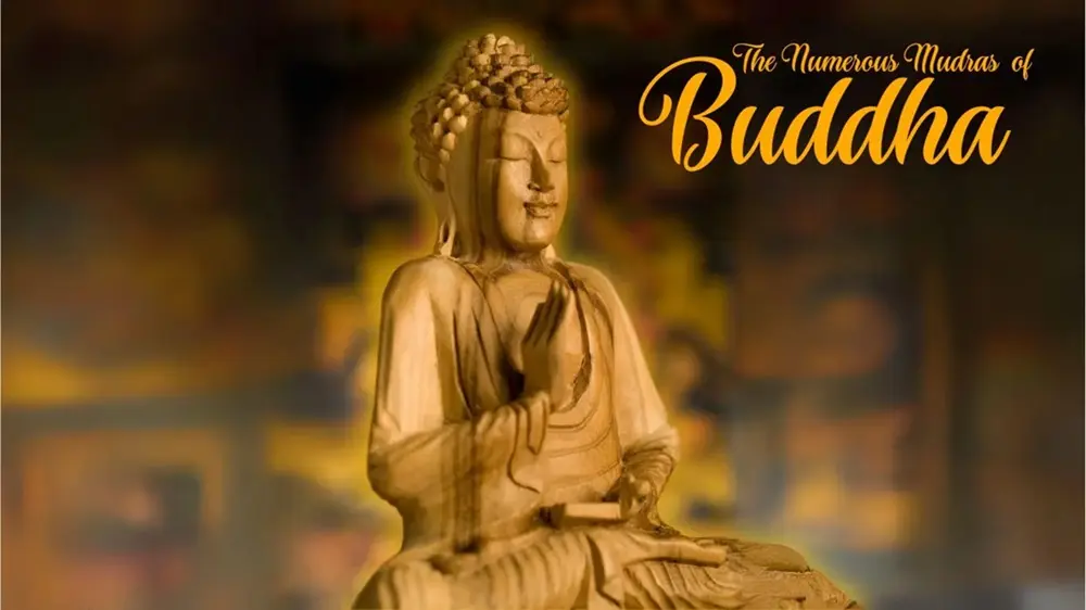 Buddha's Numerous Mudras - Why and Where to Place Them?