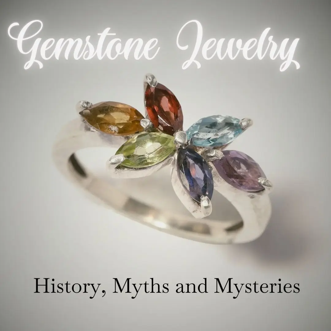 Gemstone Jewelry : History, Myths and Mysteries