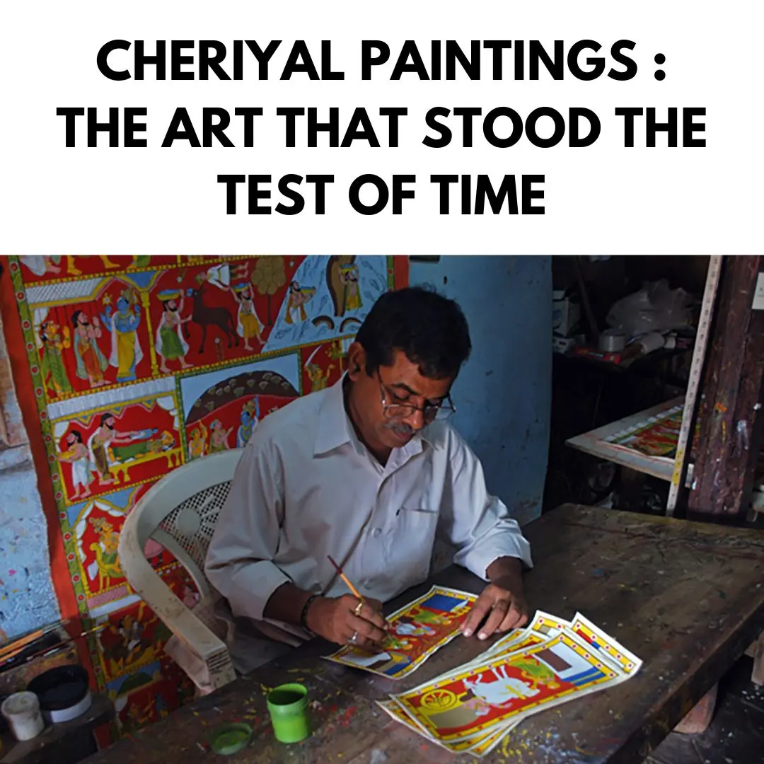 Cheriyal Paintings : A Glimpse Into Their Past and Their Present