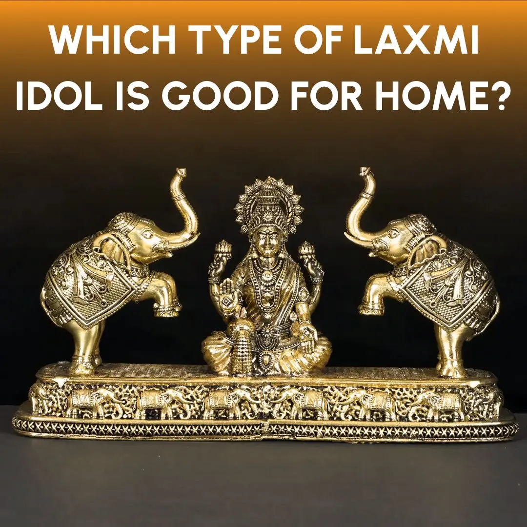 Which Type of Lakshmi Idol is Good for Home?