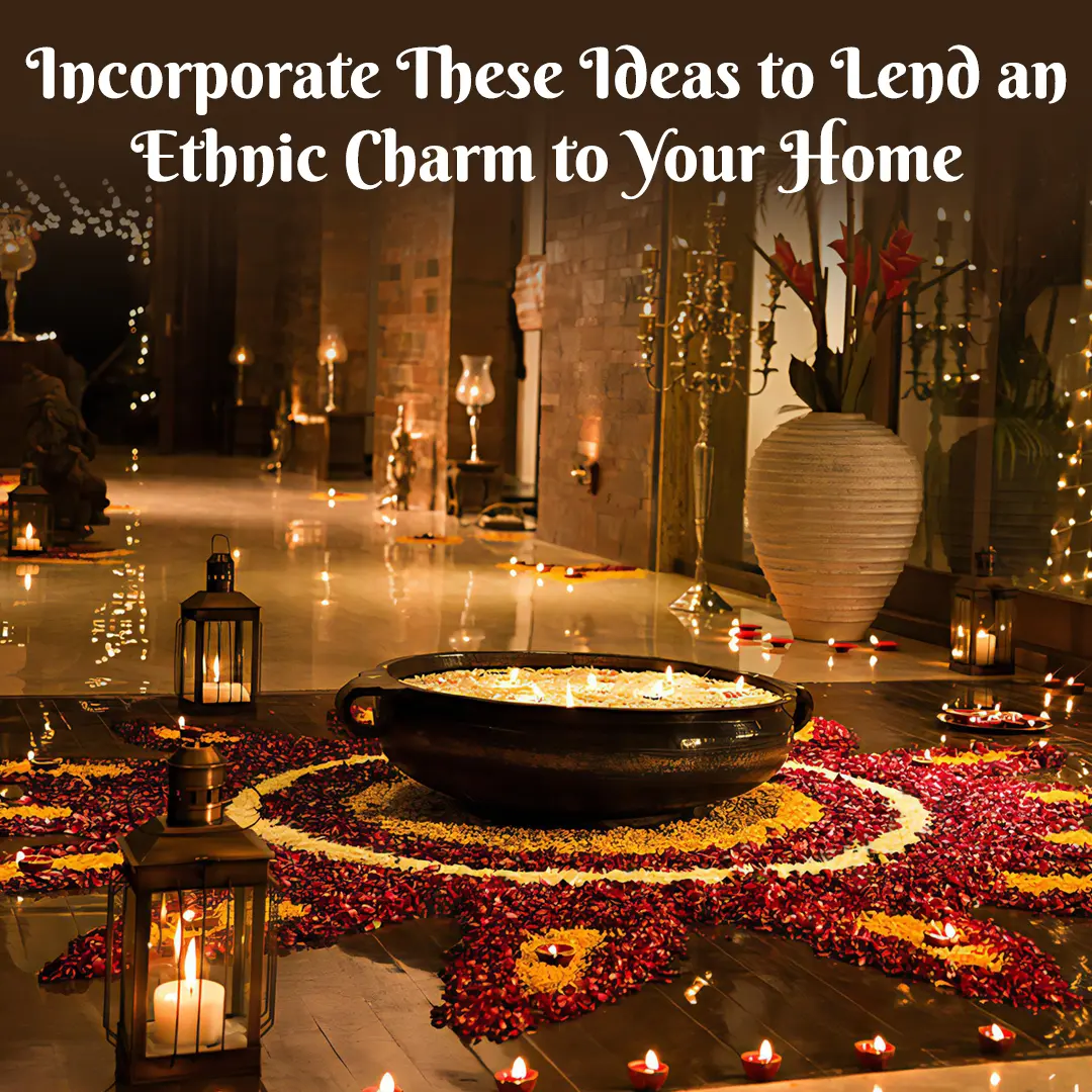 Festive Home Decor Ideas to Give Your Palace an Ethnic Charm