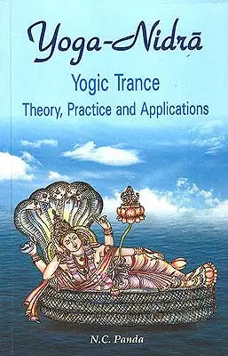 Yoga-Nidra (Yogic Trance Theory, Practice and Applications)