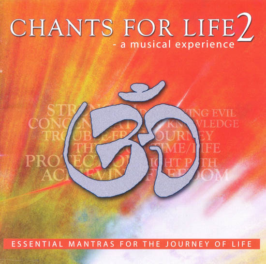 Chants For Life : A musical experience (Essential Mantras For The ...