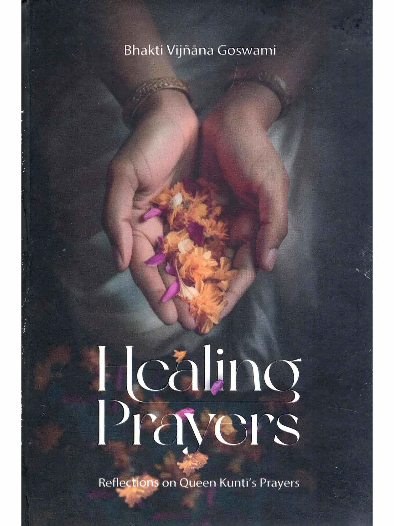 Healing Prayers: Reflections on Queen Kunti's Prayers | Exotic