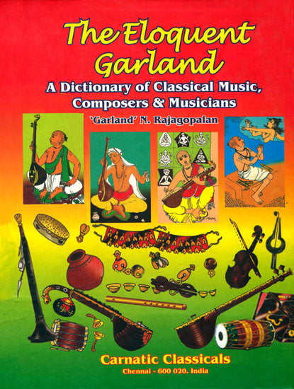 The Eloquent Garland A Dictionary of Classical Music, Composers