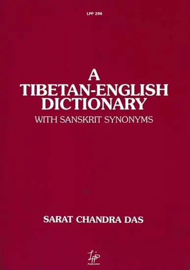 A Tibetan-English Dictionary: With Sanskrit Synonyms (An Old and