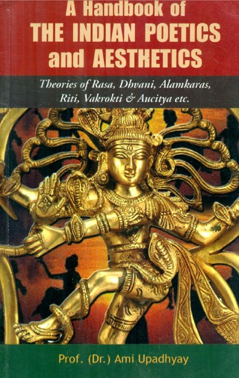 A Handbook Of The Indian Poetics And Aesthetics- Theories of Rasa ...