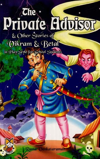 The Private Advisor and Other Stories of Vikram & Betal in Play Style for School Students | Exotic India Art The Private Advisor and Other Stories of Vikram & Betal in Play Style for School Students | Exotic India Art