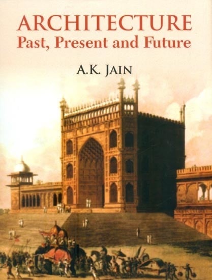 Architecture- Past, Present And Future | Exotic India Art