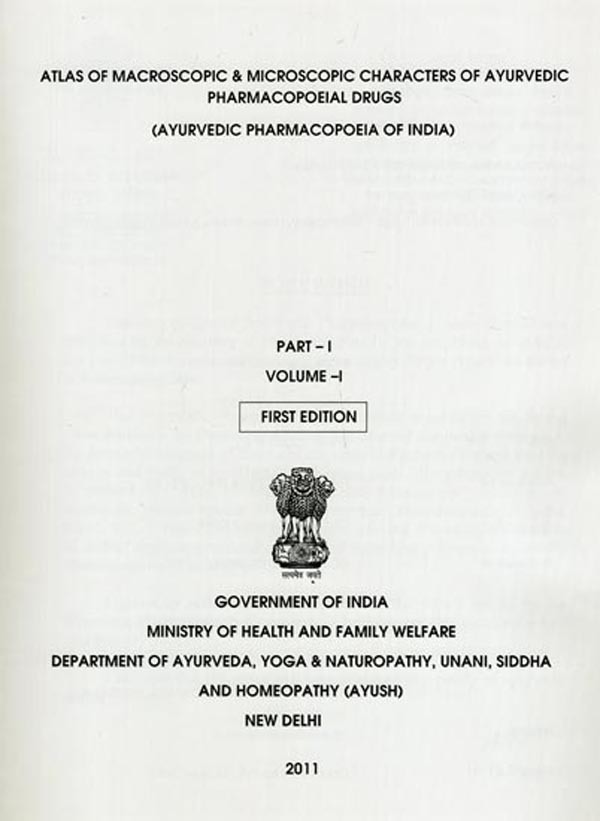 Atlas of Macroscopic & Microscopic Characters of Ayurvedic Pharmacopoeial  Drugs: Ayurvedic Pharmacopoeia of India (Part-1, Volume-1)