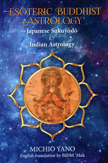Esoteric Buddhist Astrology: Japanese Sukuyodo and Indian Astrology ...