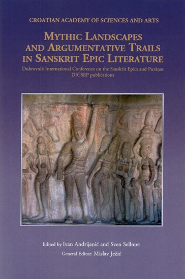 Mythic Landscapes and Argumentative Trails in Sanskrit Epic Literature  (Dubrovnik International Conference on The Sanskrit Epics and Puranas) |  Exotic India Art