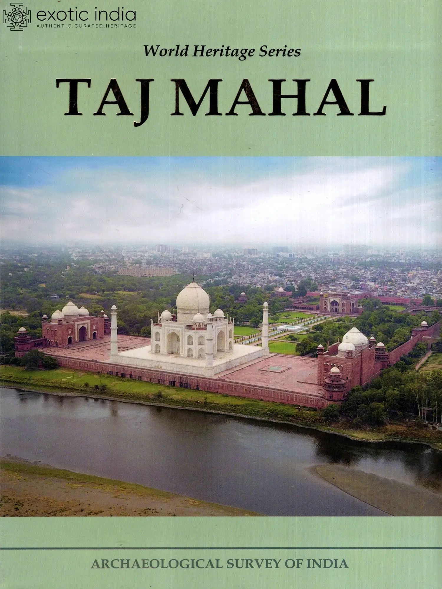 Taj Mahal: World Heritage Series | Exotic India Art Taj Mahal: World Heritage Series | Exotic India Art