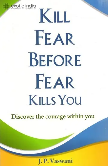 Kill Fear Before Fear Kills You | Exotic India Art