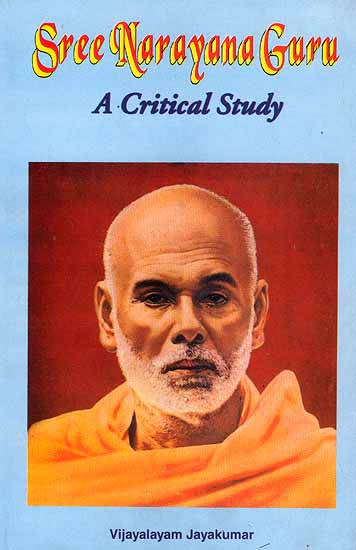 Sree Narayana Guru (A Critical Study)