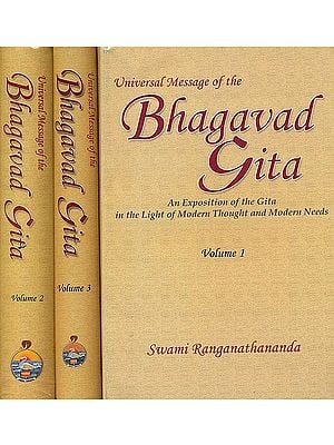 Universal Message Of The Bhagavad Gita: A Commentary In The Light Of 