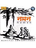 Naman: Mantras for Children (With Pamphlet Containing Transliterated Text of the Mantras for Convenient Chanting) (Audio CD)