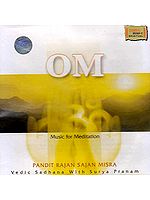 Om: Music for Meditation - Vedic Sadhana with Surya Pranam | Pandit Rajan Sajan Misra  Times Music (2005)