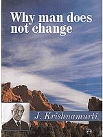 Why Man Does Not Change by J. Krishnamurti (MP3)