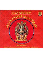 Ganesha Gayathri Mantra: Japa Mantra 108 (Mantra For Removing Obstacles And Succeeding In Endevours) (Audio CD)