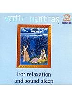 Vedic Mantras for Relaxation and Sound Sleep “Sacred Sanskrit Recital”