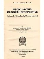 Vedic Myths in Social Perspective (Acharya Dr. Vishva Bandhu Memorial Lectures) (An Old and Rare Book)