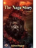 The Naga Story: A Novel