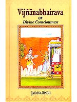 Vijnanabhairava or Divine Conciousness