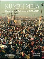 Kumbh Mela (Mapping The Ephemeral Megacity)