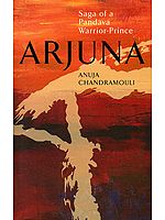 Arjuna (Saga of a Pandava Warrior-Prince)