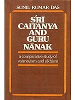 Sri Caitanya and Guru Nanak (A Comparative Study of Vaisnavism and Sikhism) - An Old and Rare Book