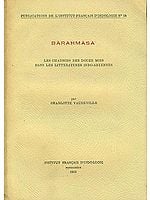 Barahmasa: Les Chansons Des Douze Mois Dans Les Littératures Indo-Aryennes (An Old and Rare Book)