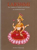 LAKSHMI The Goddess of Wealth and Fortune (An Introduction)