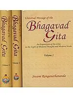 Universal Message of the Bhagavad Gita: A Commentary in the Light of Modern Thought and Modern Needs (3 Volumes)