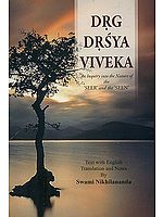Drg-Drsya-Viveka: An Inquiry into The Nature of The 'Seer' and The 'Seen'