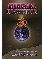 Mundaka Upanishad  (Sanskri Text, Transliteration, Word-to-Word Meaning, English Translation and Detailed Notes) - A Most Useful Edition for Self Study