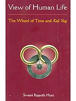 View of Human Life (The Wheel of Time and Kali Yug)
