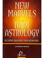 New Marvels of Nadi Astrology (Blending Parasari and Nadi Astrology)