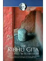 The Ribhu Gita (Sixth Amsa of Sri Siva Rahasyam)