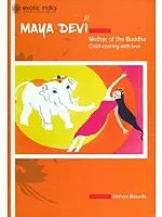 Maya Devi (Mother of the Buddha Child -Rearing with Love)